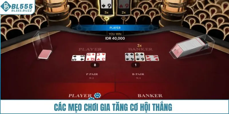 Các mẹo chơi baccarat BL555 gia tăng cơ hội thắng
