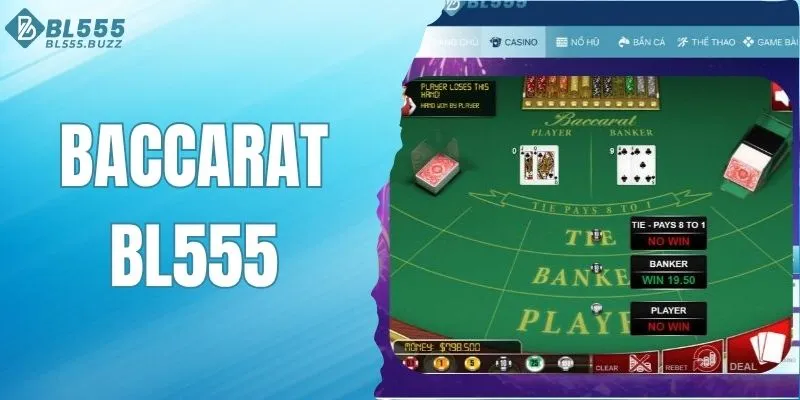 Baccarat BL555 – Game Bài Đỉnh Cao, Chơi Dễ Trúng Lớn
